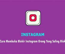 Cara Buka Blokir Akun Ig Orang Yang Memblokir Kita